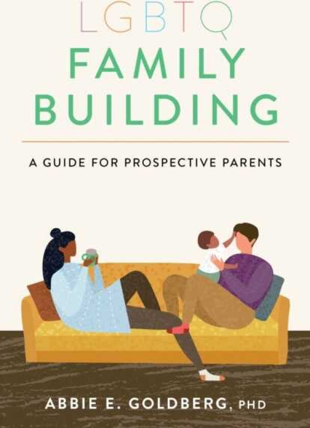 LGBTQ Family Building A Guide for Prospective Parents