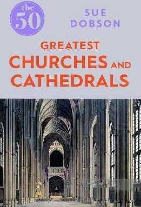The 50 Greatest Churches and Cathedrals