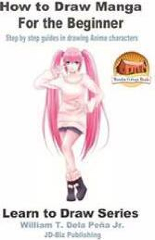How to Draw Manga for the Beginner - Step by step guides in drawing Anime characters