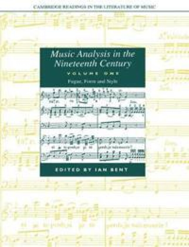 Music Analysis in the Nineteenth Century: Volume 1, Fugue, Form and Style