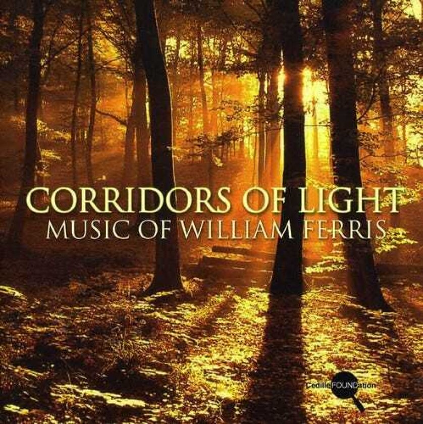 William Ferris, John ShirleyQuirk, John Vorrasi, Sara Watkins, William Ferris Chorale Corridors Of Light: Music Of William Ferris CD