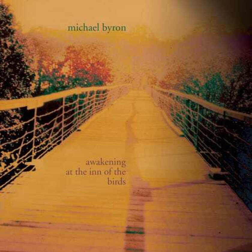Michael Byron, Darrett Adkins, Gregg August, Joseph Kubera, Kathleen Supove, Mel Mandel, Sarah Cahill, Tom Chiu Awakening At The Inn Of The Birds CD
