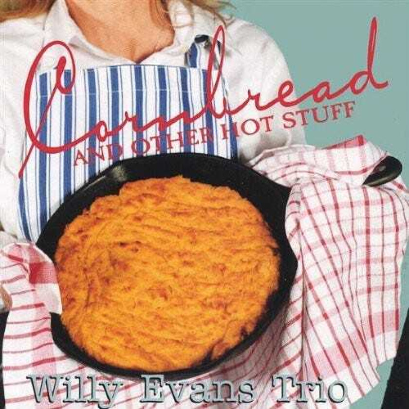 Willie Evans Cornbread & Other Hot Stuff CD