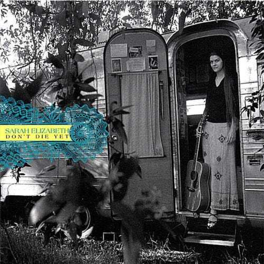Sarah Elizabeth Don't Die Yet CD