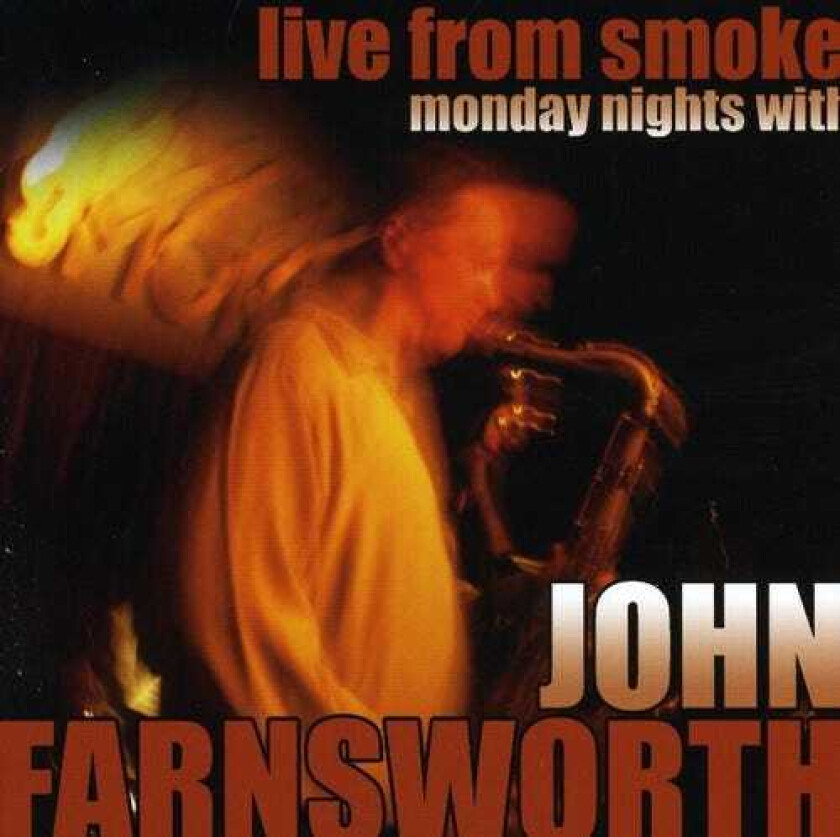 John Farnsworth Live From Smoke: Monday Nights CD