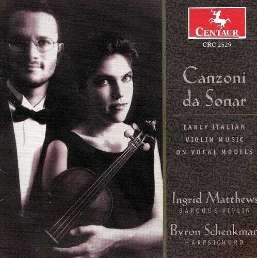 INGRID MATTHEWS, Byron Schenkman, Bartolome De Selma Y Salaverde, Biagio Marini, Francesco Rognoni, Giovanni Bassano, Girolamo Frescobaldi Canzoni Da Sonar: Early Italian Violin Music / Var CD