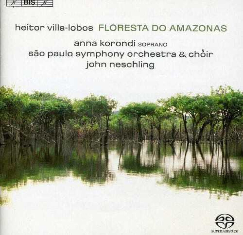 John Neschling, Anna Korondi, Camilo Carrara, S O Paulo Symphony Orchestra Choir, São Paulo Symphony Orchestra Choir Floresta Do Amazonas CD