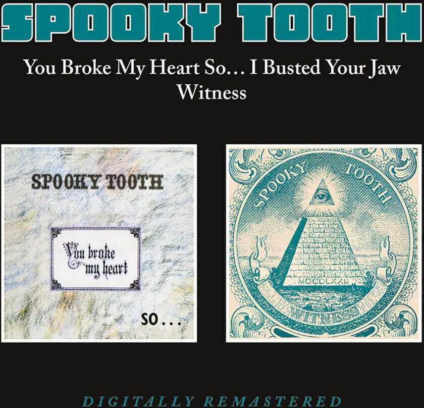Spooky Tooth You Broke My Hearts So I Busted Your Jaw / Witness CD