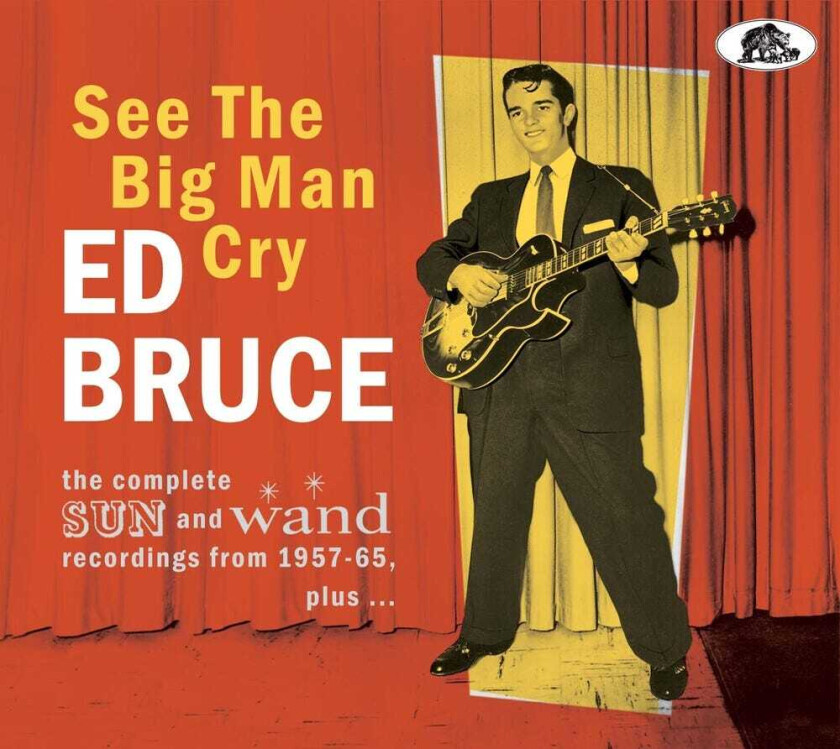 Ed Bruce See The Big Man Cry: The Complete Sun And Wand CD
