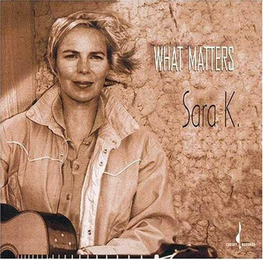 Sara K What Matters CD