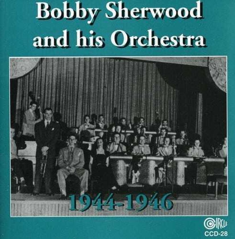Bobby Sherwood Bobby Sherwood & His Orchestra 194446 CD
