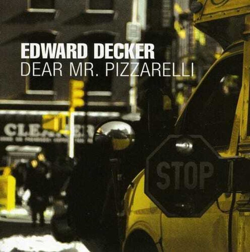 Edward Decker Dear Mr Pizzarelli CD