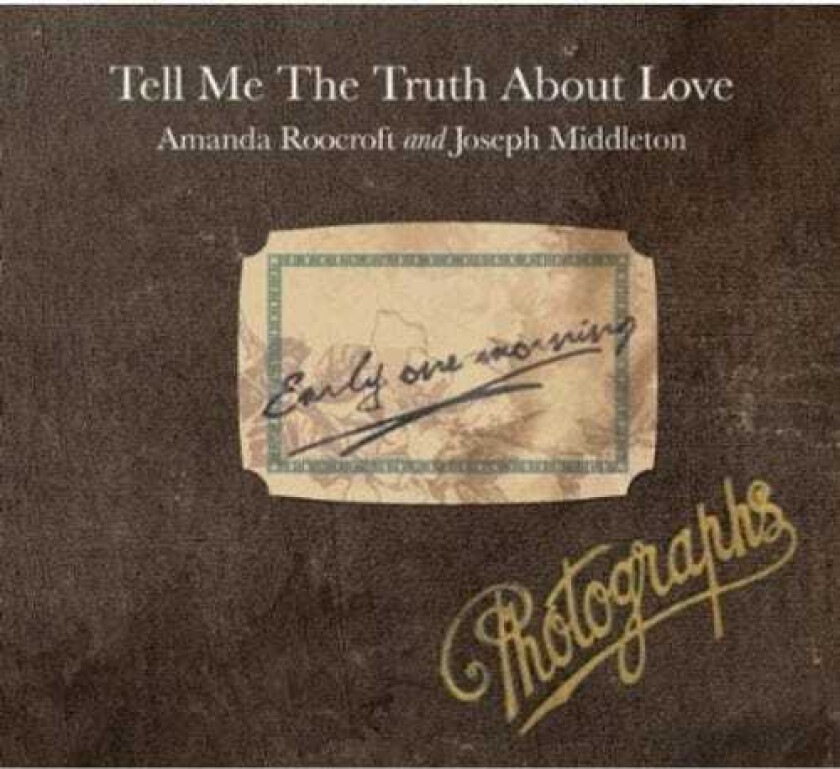 Amanda Roocroft, Joseph Middleton Tell Me The Truth About Love CD