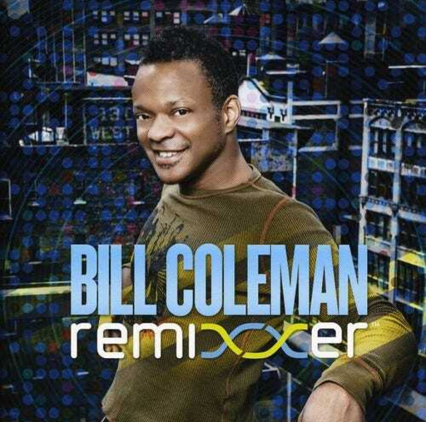 Bill Coleman Remixxer CD