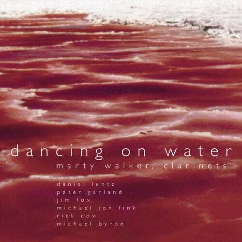 Marty Walker, Amy Knoles, Brian Pezzone, David Johnson, RICK COX, Susan Allen, Wadada Leo Smith, William Winant, Michael Byron Dancing On Water CD