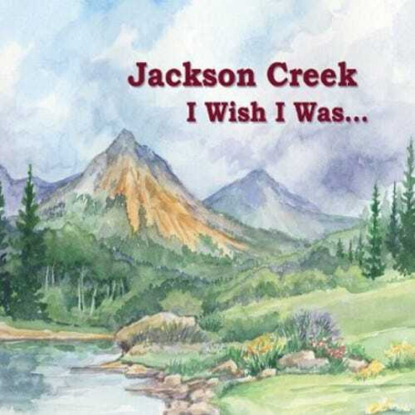 Jackson Creek I Wish I Was CD