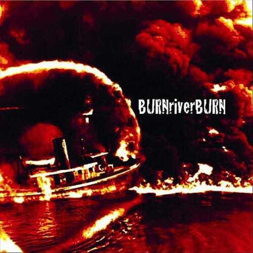 Burn River Burn Burn River Burn CD