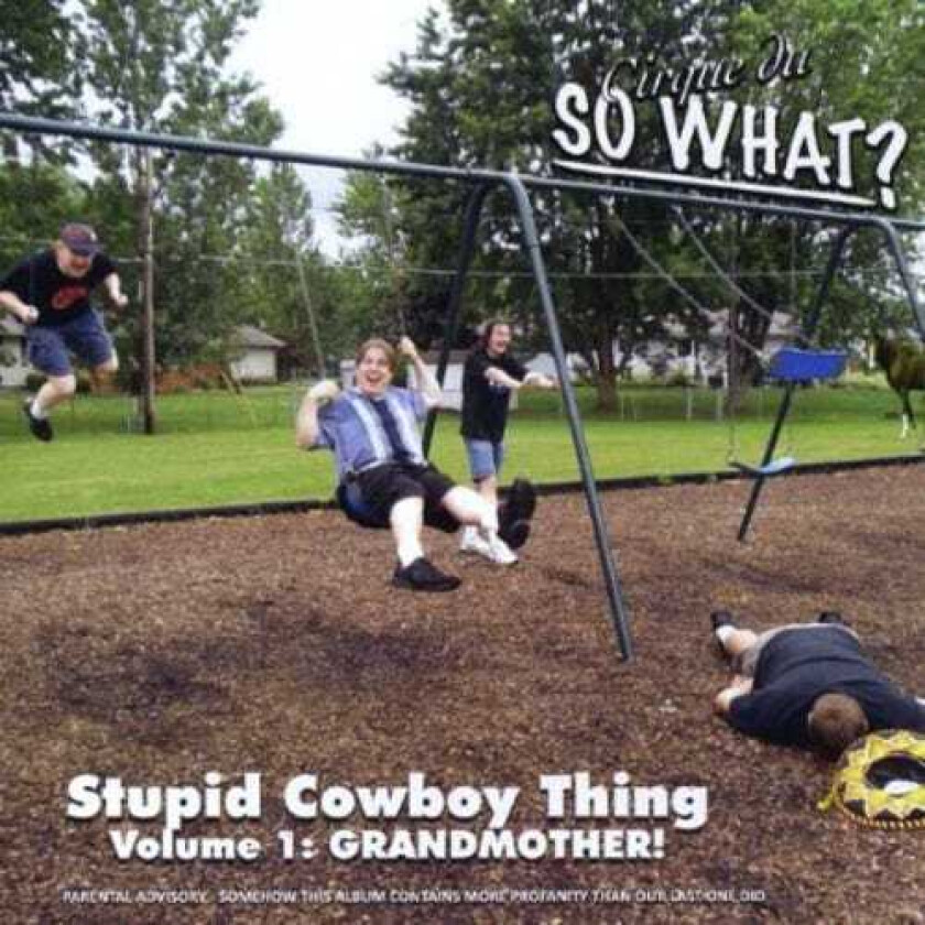Cirque Du So What? Stupid Cowboy Thing: Grandmother 1 CD