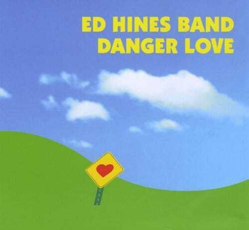 Ed Hines Band Danger Love CD