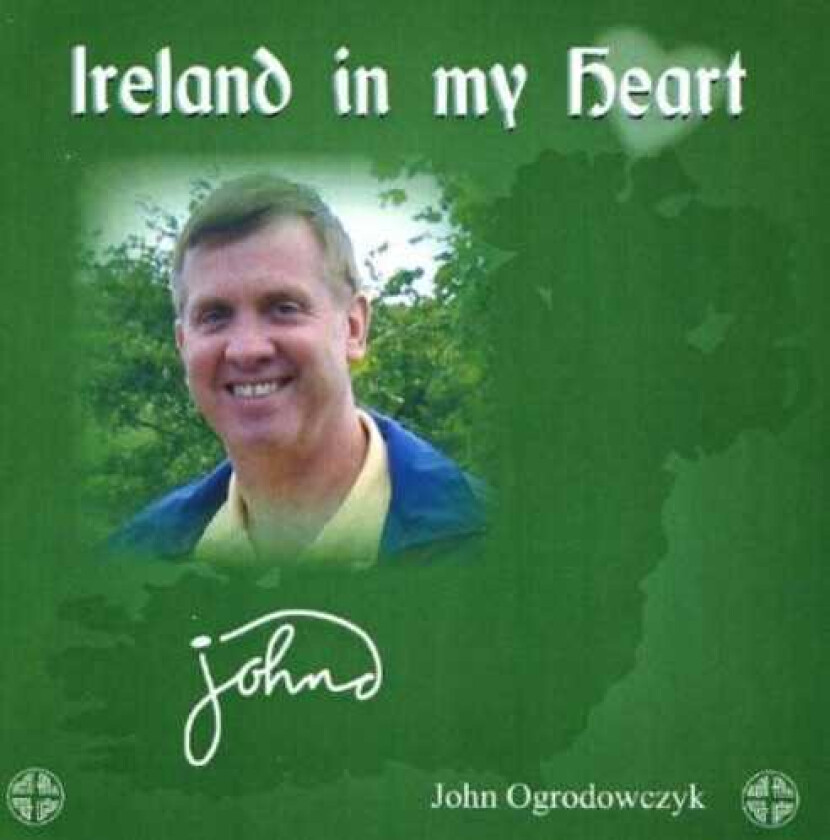 John Ogrodowczyk Ireland In My Heart CD