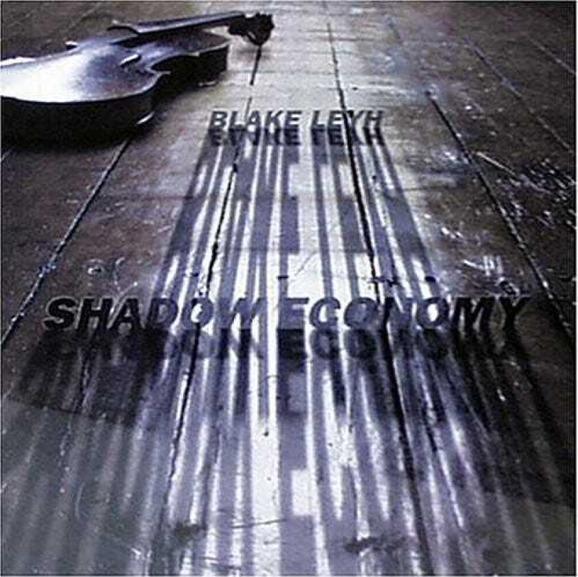 Blake Leyh Shadow Economy CD