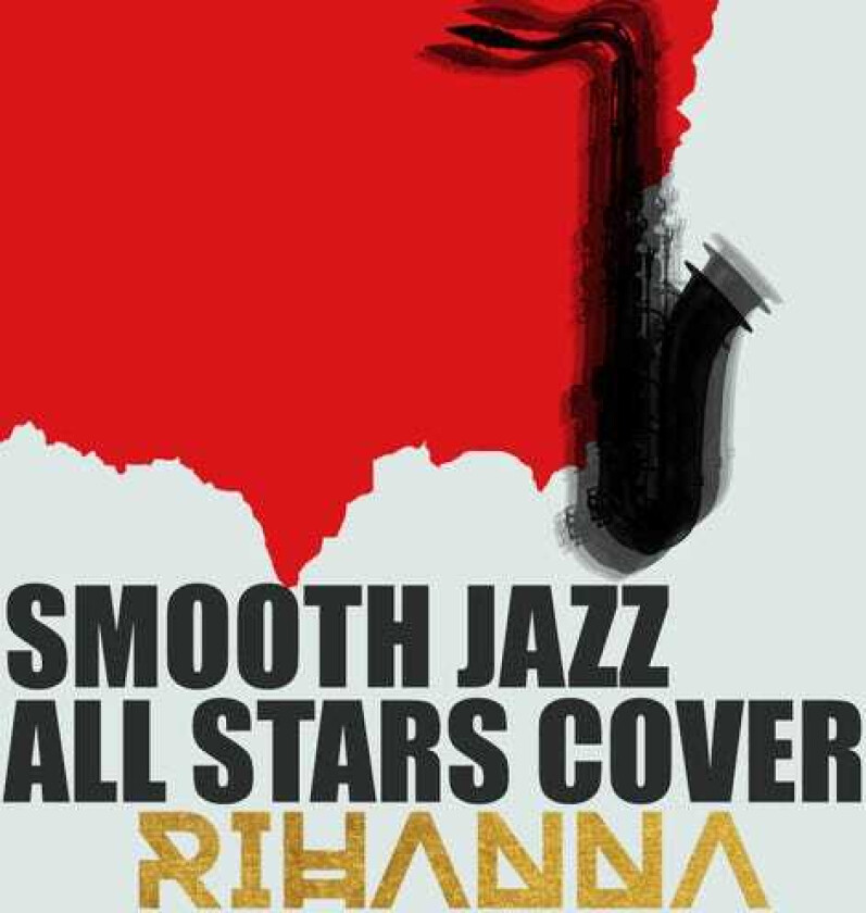The Smooth Jazz All Stars Cover Rihanna CD