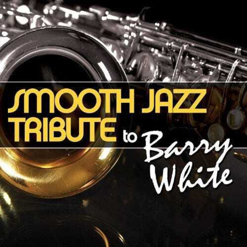 Smooth Jazz Tribute Smooth Jazz Tribute To Barry White CD