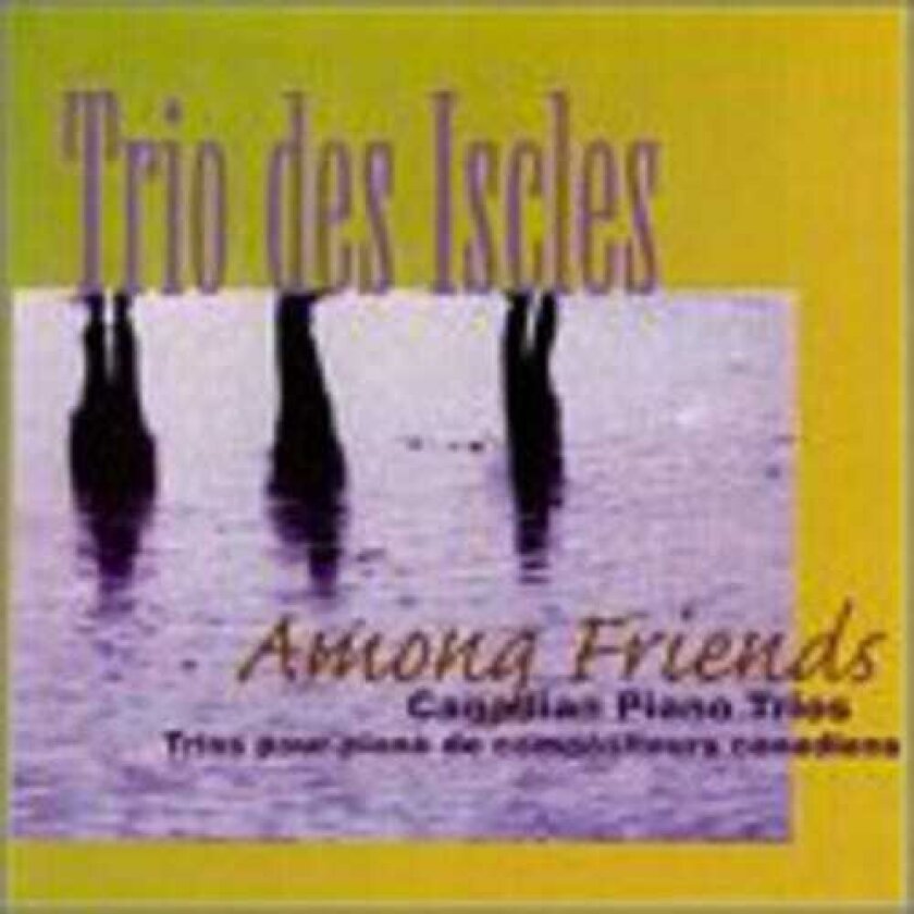 Trio De Friends, Francois Daudet, Pierreolivier Queyras, Veronique Marin Among Friends / Marquette / Dompe CD