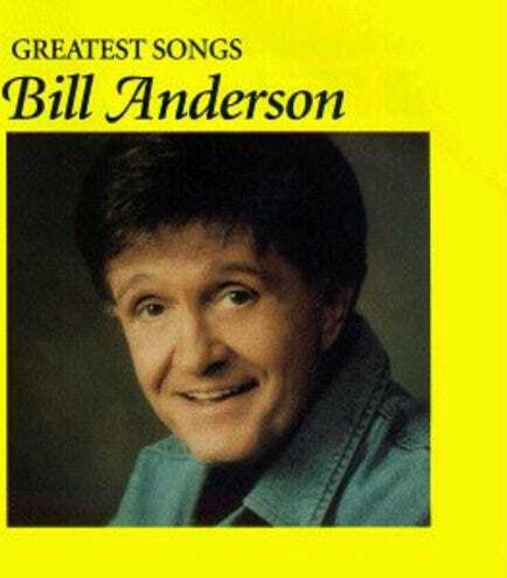 Bill Anderson Greatest Songs CD