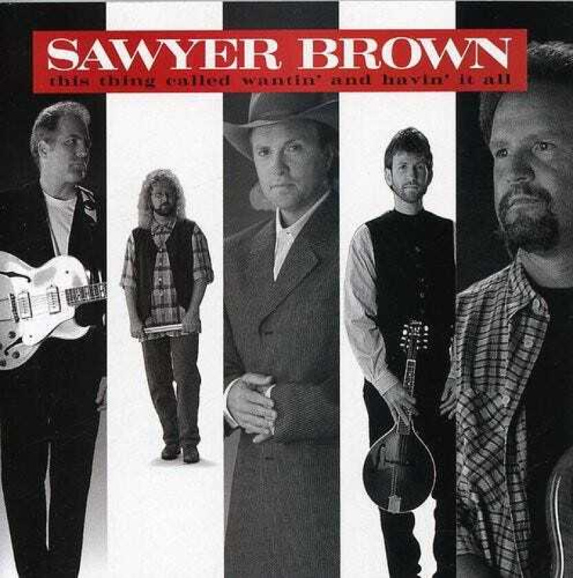 Sawyer Brown Wantin & Havin It All CD
