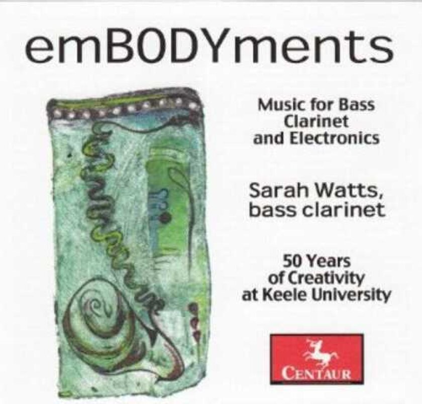Sarah Watts Embodyments: Music For Bass Clarinet & Electronics CD