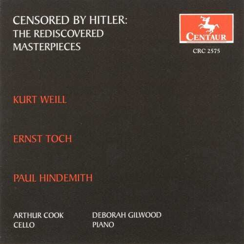 Deborah Gilwood, Arthur Cook, Ernst Toch Censored By Hitler: Rediscovered Masterpieces CD