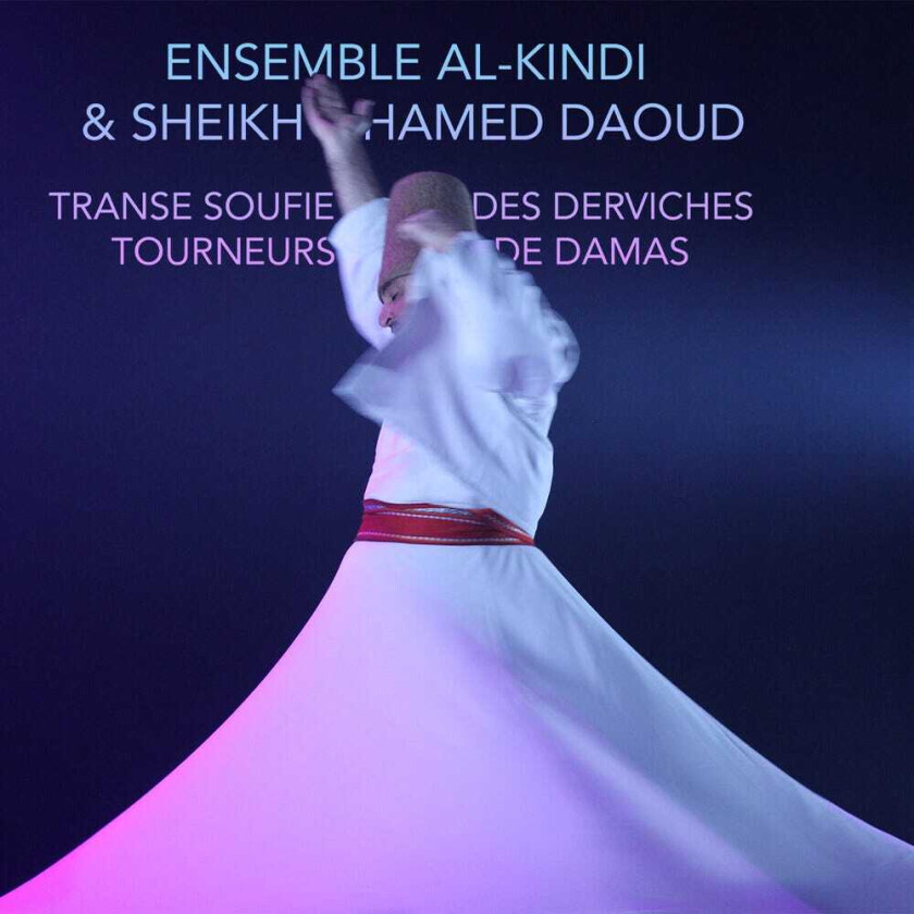 Ensemble Alkindi & Sheikh Hamed Daoud Sufi Trance Of The Whirling Dervishes Of Damascus CD
