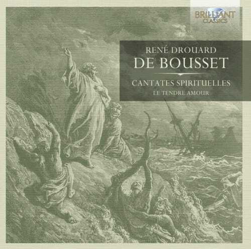 Le Tendre Amour, Rene Drouard De Bousset Cantates Spirituelles CD