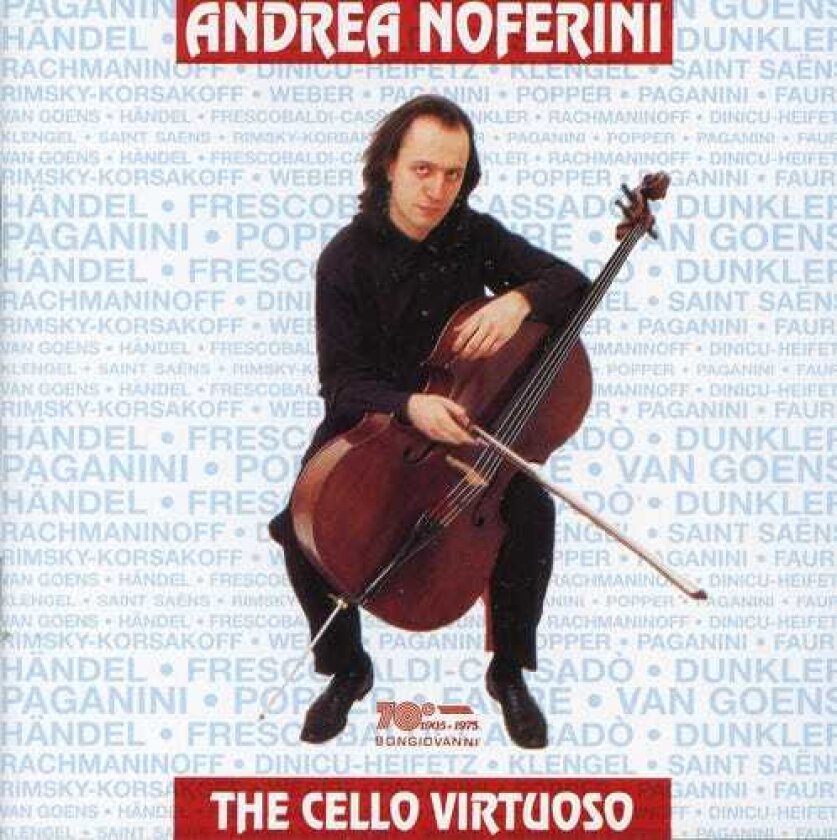 Andrea Noferini, David Popper, George Frederick Handel, Girolamo Frescobaldi, Julius Klengel Cello Virtuoso CD