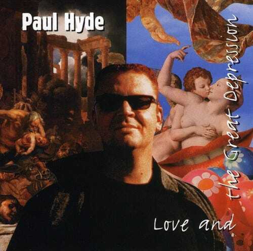 Paul Hyde Love & The Great Depression CD