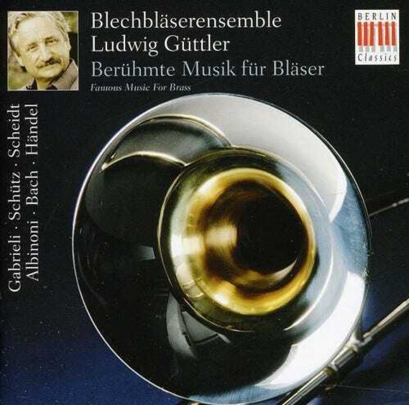 Ludwig G Ttler, Ludwig G Ttler Wind Ensemble, Ludwig Güttler, Ludwig Güttler Wind Ensemble, George Frederick Handel, Giovanni Gabrieli, Samuel Scheidt, Tomaso Albinoni Famous Music For Brass CD