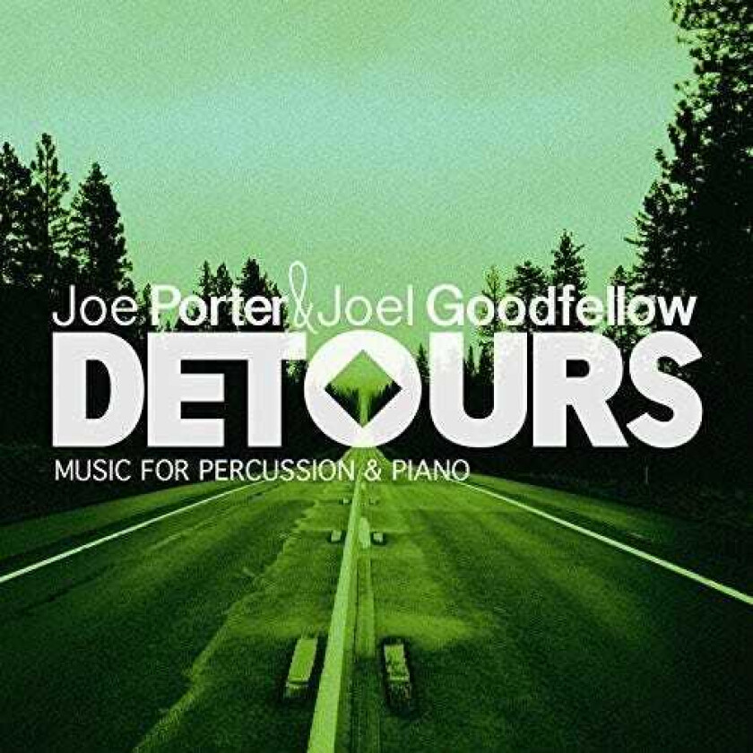 Joe Porter, Joel Goodfellow Detours Music For Percussion CD
