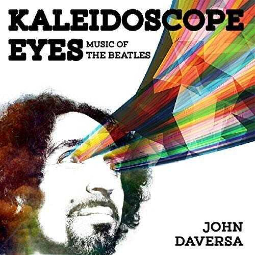 John Daversa Kaleidoscope Eyes: Music Of The Beatles CD
