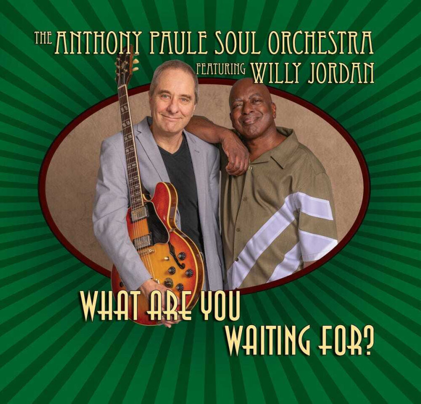 Anthony Paule Soul Orchestra What Are You Waiting For CD