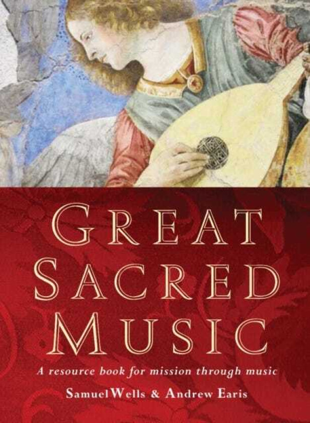 Great Sacred Music A resource book for mission through music