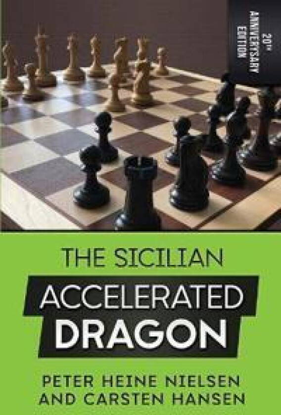 The Sicilian Accelerated Dragon - 20th Anniversary Edition