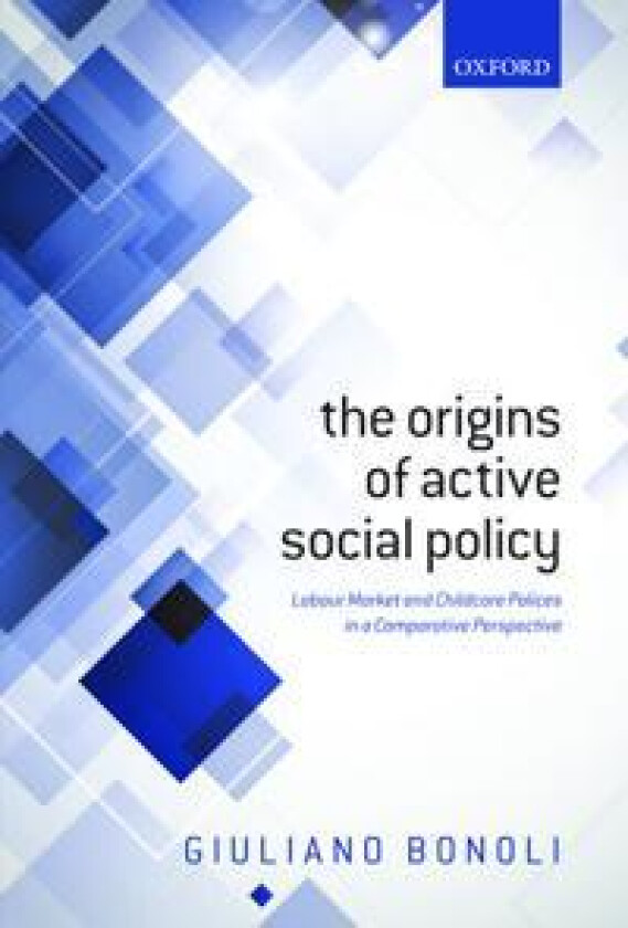 The Origins of Active Social Policy