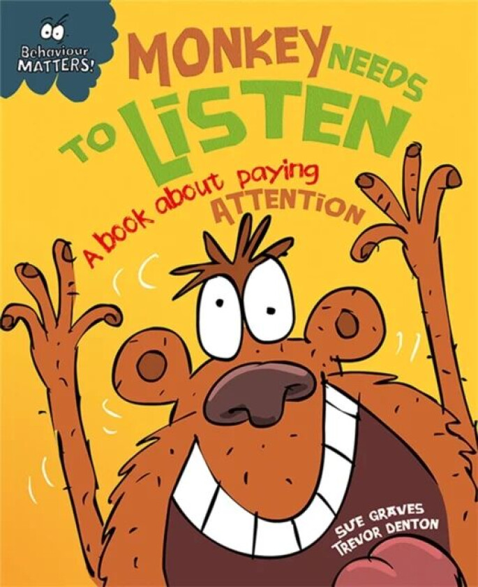 Behaviour Matters: Monkey Needs to Listen - A book about paying attention av Sue Graves