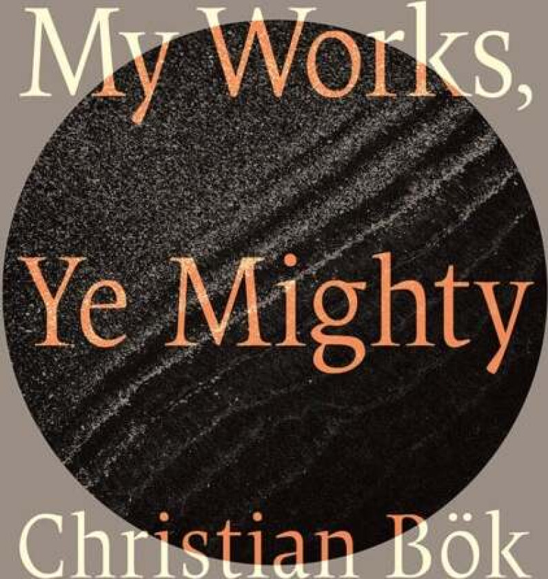 My Works, Ye Mighty av Christian Bok