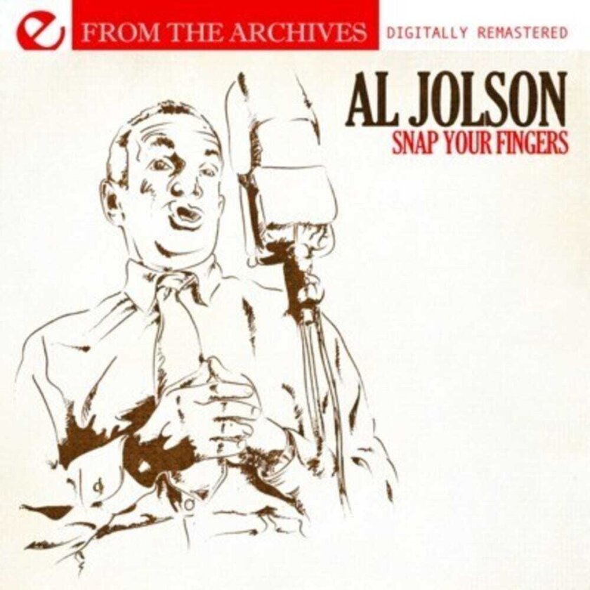Al Jolson Snap Your Fingers From The Archives CD