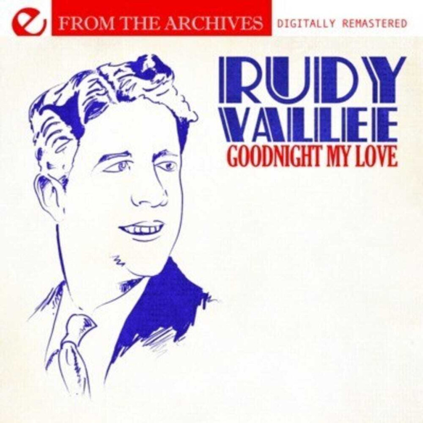 Rudy Vallee Goodnight My Love From The Archives CD