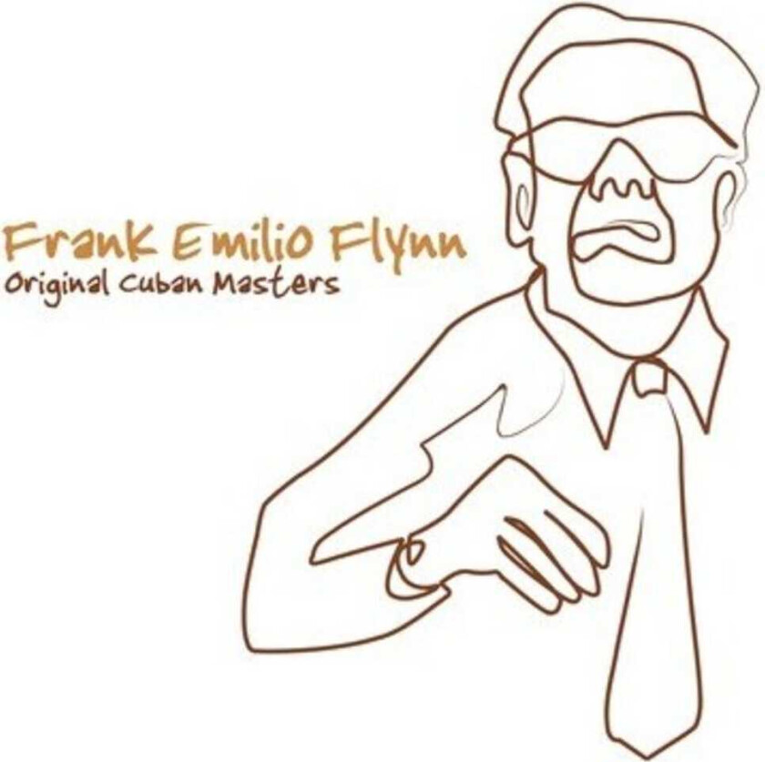 Frank Emilio Flynn Original Cuban Masters CD