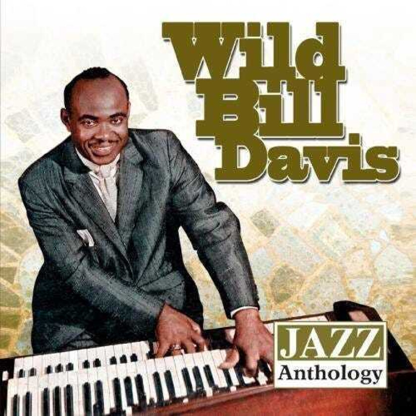 Wild Bill Davis Jazz Anthology CD