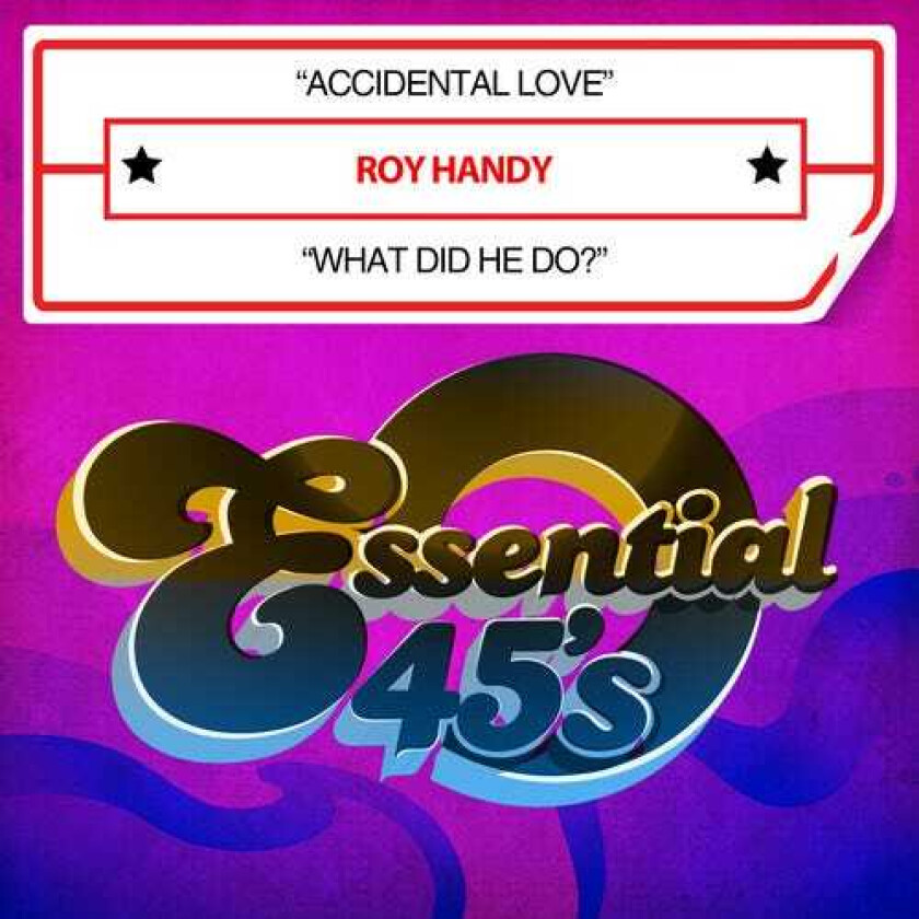 Roy Handy Accidental Love / What Did He Do CD